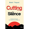 Cutting into the silence: Breaking through the systems that shape us