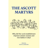 The Ascott Martyrs: Why did the rural establishment imprison sixteen women and two babies in 1873?
