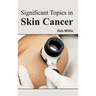 Significant Topics in Skin Cancer
