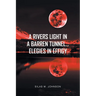 A Rivers Light in a Barren Tunnel... Elegies in Effigy