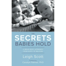 The Secrets Babies Hold: A Brain-Body Approach from Birth to Walking