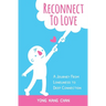 Reconnect to Love: A Journey From Loneliness to Deep Connection