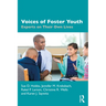 Voices of Foster Youth: Experts on Their Own Lives