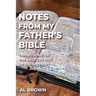 Notes from My Father's Bible: Taking Some of the Mystery Out of the Mystery