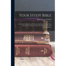 Your Study Bible: Keys That Unlock Each Of The Sixty-six Books Of The Word Of God, From A Pastor's Notes Through Forty Years Of Personal Study