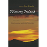 Memory Ireland: Volume 3: The Famine and the Troubles