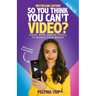 So You Think You Can't Video: Ideas, Apps and AI Tools To Boost Your Brand