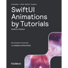 SwiftUI Animations by Tutorials (First Edition): SwiftUI in Motion