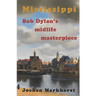 Mississippi: Bob Dylan's midlife masterpiece