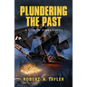 Plundering the Past: Tide of Times, Volume 1