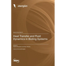 Heat Transfer and Fluid Dynamics in Boiling Systems
