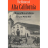 The History of Alta California: A Memoir of Mexican California