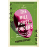 The Mill House Murders: The Classic Japanese Locked Room Mystery