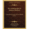 The Autobiography Of Johannes Butzbach: A Wandering Scholar Of The Fifteenth Century