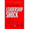 Leadership Shock: Using Authenticity to Navigate the Hidden Dangers of Career Success