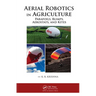 Aerial Robotics in Agriculture: Parafoils, Blimps, Aerostats, and Kites