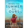 When the Summer Was Ours