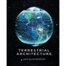 Terrestrial Architecture