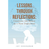 Lessons through Reflections: Changing the World in a New Direction