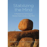 Stabilizing the Mind: A Meditational Technique to Develop Spaciousness in the Mind