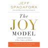 The Joy Model: A Step-By-Step Guide to Peace, Purpose, and Balance