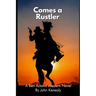 Comes A Rustler: A Ben Adams Western Novel