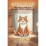 King Cat - The King of Beasts (At least in his own neighborhood): An Adolescent Tail, eh, Tale written by an Adult and an Adolescent