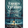 Essays on Tyranny: Resisting Trump's Attack on Democracy