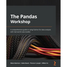 The Pandas Workshop: A comprehensive guide to using Python for data analysis with real-world case studies