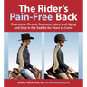 Rider's Pain-Free Back Book - New Edition: Overcome Chronic Soreness, Injury and Aging, and Stay in the Saddle for Years to Come
