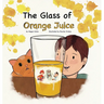 The Glass of Orange Juice