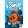The Seaquel: My Big Fat Zombie Goldfish