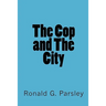 The Cop and The City