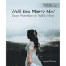 Will You Marry Me?: Discover What It Means to Be the Bride of Christ