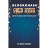 Blockchain Gold Rush: Surviving The Wild Wild West of Decentralization