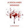 A Docklands Wendigo