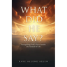 What Did He Say?: Recognizing God's Voice Amidst the Turmoil of Life