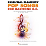 Essential Elements Pop Songs for Baritone B.C.