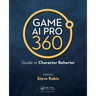 Game AI Pro 360: Guide to Character Behavior