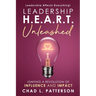 Leadership H.E.A.R.T. Unleashed: Igniting a Revolution of Influence and Impact