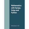 Mathematics with Sympy, Scipy and Python