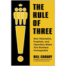 The Rule of Three: How Visionaries, Prophets, and Operators Make Your Business Unstoppable