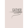 Gather
