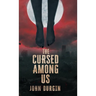 The Cursed Among Us