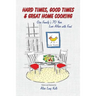 Hard Times, Good Times & Great Home Cooking