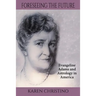 Foreseeing the Future: Evangeline Adams and Astrology in America