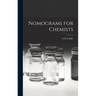 Nomograms for Chemists