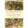 The Andean Wonder Drug: Cinchona Bark and Imperial Science in the Spanish Atlantic, 1630-1800