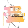 The book of Blunt self motivation: Blunt self motivational quotes for the badass in every bitch
