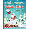 Advent Calendar Activity Book for Kids Ages 3-5: Workbook Countdown to Christmas for Children with many Activities: Mazes Games, Spot the Difference P